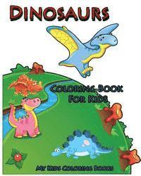 Coloring Book For Kids: Dinosaurs Coloring Book for Kids: Creative Haven Coloring Books: coloring book for kindergarten and kids 1