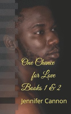 One Chance for Love Books 1 & 2: Book I & II 1