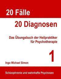 bokomslag 20 Fälle - 20 Diagnosen: Das Übungsbuch der Heilpraktiker für Psychotherapie