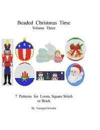 bokomslag Beaded Christmas Time Volume Three: patterns for ornaments