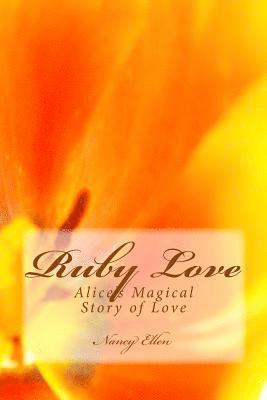 Nancy Ellen - Ruby love: Alice's Magical Story of Love, Häftad