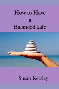 bokomslag How to Have a Balanced Life