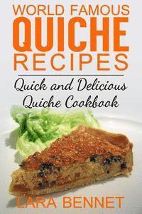 bokomslag World Famous Quiche Recipes: Quick and Delicious Quiche Cookbook