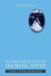 In the Valley of the Smoking River: the Beginning 1