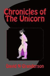 David N. Granderson - Chronicles of The Unicorn, Häftad