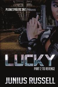 bokomslag Lucky: revenge 2 (Sometimes the right man for the Job is a Woman)