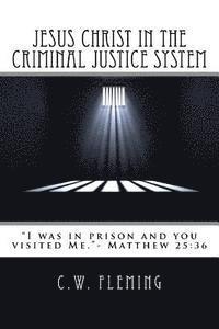 Jesus Christ in the Criminal Justice System 1