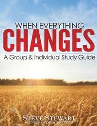 When Everything Changes: A Group & Individual Study Guide 1