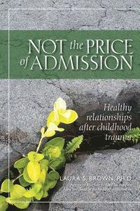 bokomslag Not the Price of Admission: Healthy relationships after childhood trauma