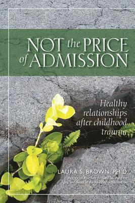 Not the Price of Admission: Healthy relationships after childhood trauma 1