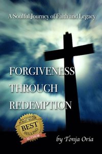 bokomslag Forgiveness Through Redemption: A Soulful Journey of Faith and Legacy