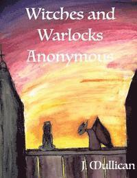 bokomslag Witches and Warlocks Anonymous