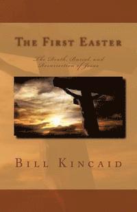 bokomslag The First Easter: The Death, Burial, and Resurrection of Jesus