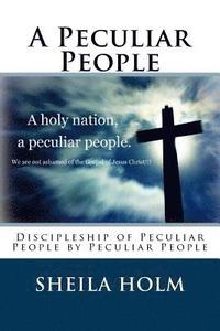 bokomslag A Peculiar People: Discipleship of Peculiar People by Peculiar People