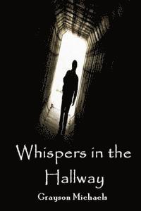 Whispers in the hallway 1