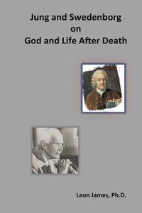 bokomslag Jung and Swedenborg on God and Life After Death