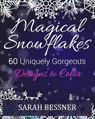 Magical Snowflakes: 60 Uniquely Gorgeous Designs To Color 1