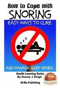 bokomslag How to Cope with Snoring - Easy Ways to Cure and Manage Sleep Apnea