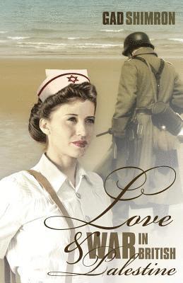 Love and War In British Palestine 1