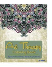 bokomslag Art Therapy Coloring Book: Art Therapy Coloring Books for Adults: Stress Relieving Patterns