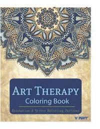 bokomslag Art Therapy Coloring Book: Art Therapy Coloring Books for Adults: Stress Relieving Patterns