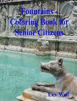 Fountains - Coloring Book for Senior Citizens 1