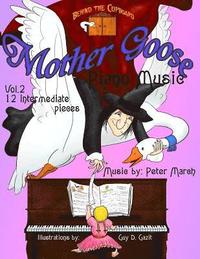 bokomslag Mother Goose Piano Music: Volume 2 - Twelve Intermediate Pieces