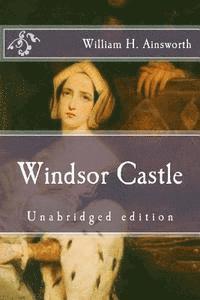 bokomslag Windsor Castle: Unabridged edition