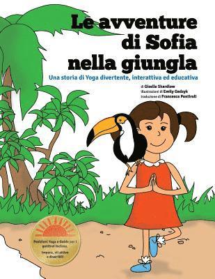 bokomslag Le avventure di Sofia nella Giungla: Una storia di Yoga divertente, interattiva ed educativa