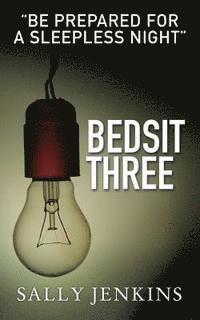 bokomslag Bedsit Three: A Tale of Murder, Mystery and Love