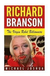 bokomslag Richard Branson: The Virgin Rebel Billionaire