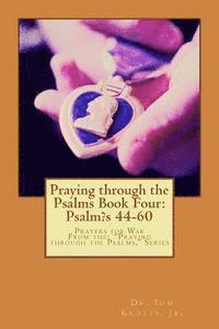 bokomslag Praying through the Psalms Book Four: Psalm's 44-60: Prayers for War