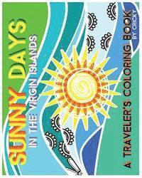 Sunny Days In The Virgin Islands: A Traveler's Coloring Book 1