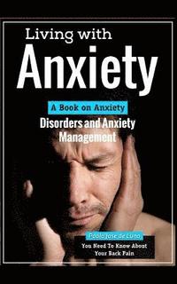 bokomslag Living with Anxiety: A Book on Anxiety Disorders and Anxiety Management