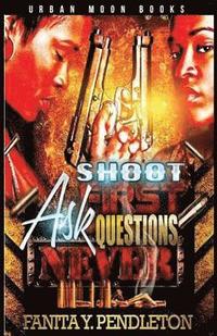 bokomslag Shoot First Ask Questions Never