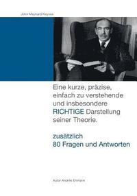 bokomslag John Maynard Keynes: Eine kurze, präzise, einfach zu verstehende und insbesondere RICHTIGE Darstellung seiner Theorie.