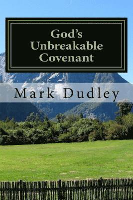 Mark Dudley - God's Unbreakable Covenant, Häftad