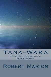 bokomslag Tana-Waka: Book One of the Tana-Waka series