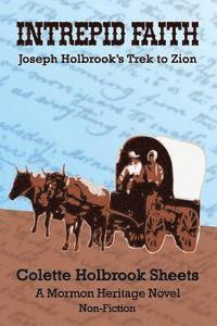 bokomslag Intrepid Faith: Joseph Holbrook's Trek to Zion