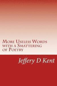 More Useless Words with a Smattering of Poetry 1