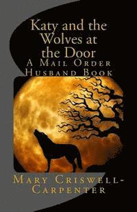 bokomslag Katy and the Wolves at the Door: A Mail Order Husband Book