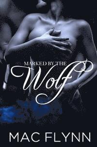 bokomslag Marked By the Wolf (Werewolf / Shifter Romance)