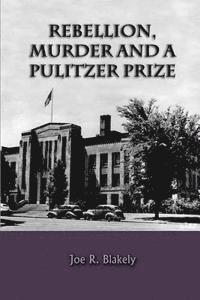 Rebellion, Murder and the Pulitzer Prize 1