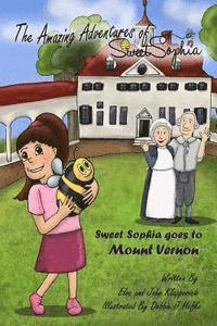 bokomslag The Amazing Adventures of Sweet Sophia: Sweet Sophia Goes to Mount Vernon