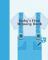 Baby's First Memory Book: Baby's First Memory Book; Boy oh' Boy 1