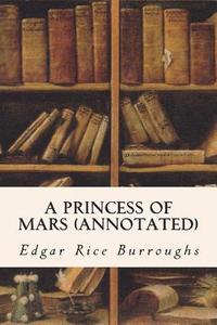 bokomslag A PRINCESS OF MARS (annotated)