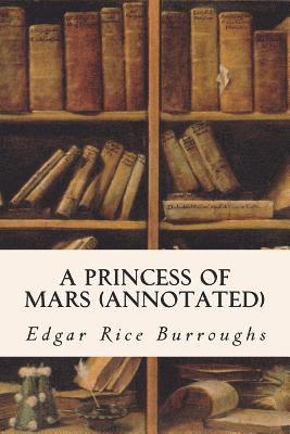 A PRINCESS OF MARS (annotated) 1