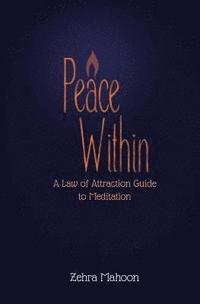 bokomslag Peace Within: A Law of Attraction Guide to Meditation