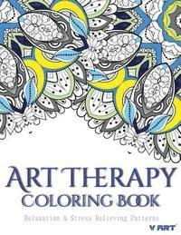 bokomslag Art Therapy Coloring Book: Art Therapy Coloring Books for Adults: Stress Relieving Patterns