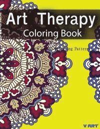 bokomslag Art Therapy Coloring Book: Art Therapy Coloring Books for Adults: Stress Relieving Patterns